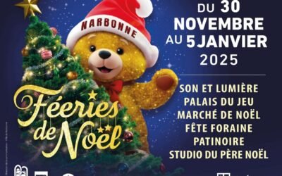 La magie des fééries de Noël 2024 : Un séjour inoubliable à Narbonne